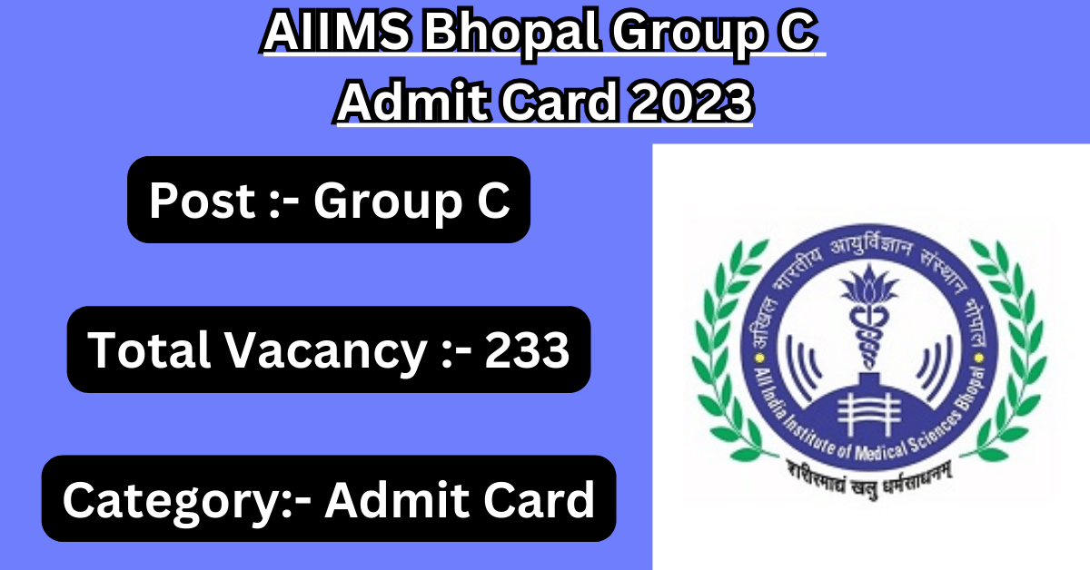 AIIMS Bhopal Group C Admit Card 2023