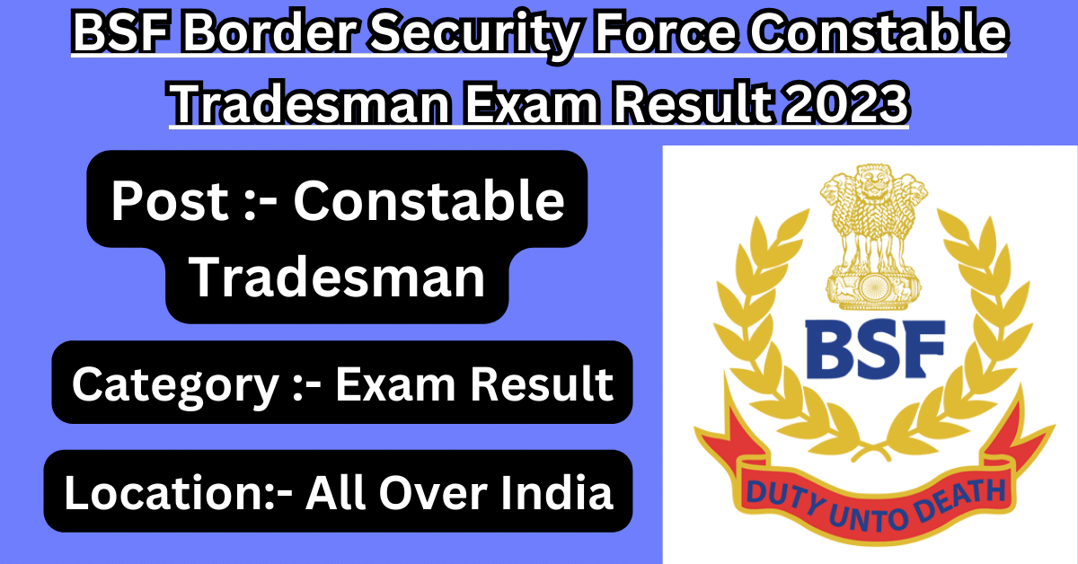 BSF Border Security Force Constable Tradesman Exam Result 2023