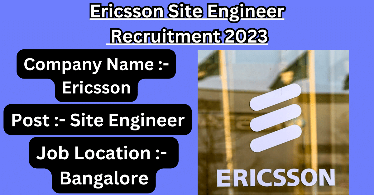 Ericsson Site Engineer Recruitment 2023