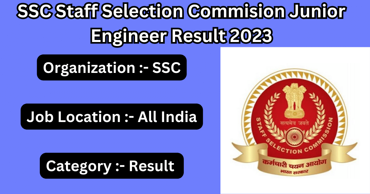 SSC Staff Selection Commision Junior Engineer Result 2023